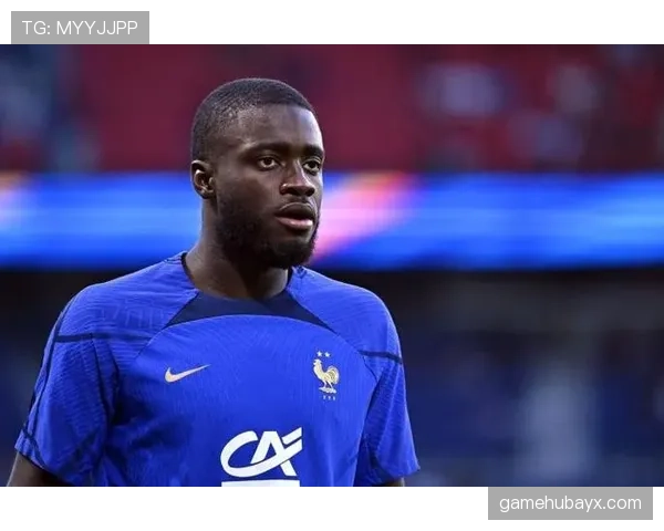 乌帕梅卡诺稳健发挥助法国队重塑防线竞争力 乌帕梅卡诺稳健发挥助法国队重塑防线竞争力