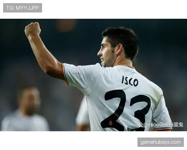伊斯科闪耀西甲赛场，核心表现助球队重燃争冠希望